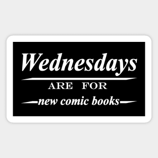 Wednesdays are for new comic books Magnet